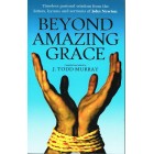Beyond Amazing grace by  John Newton but compiled by J.Todd Murray